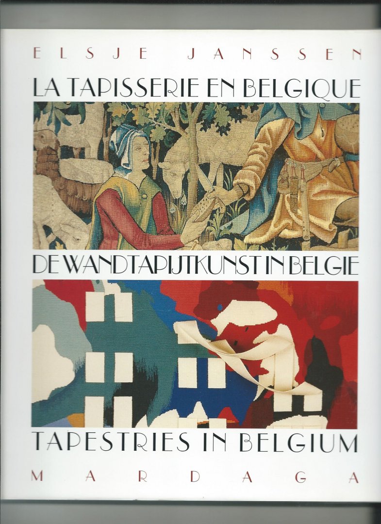 Janssen, Elske - La Tapisserie en Belgique, De Wandtapijtkunst in België, Papestries in Belgium