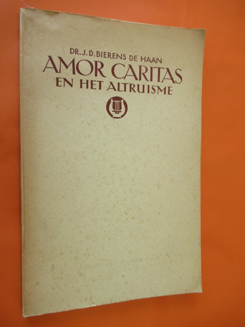Bierens- de Haan Dr. J.D. - Amor Caritas en het Altruisme
