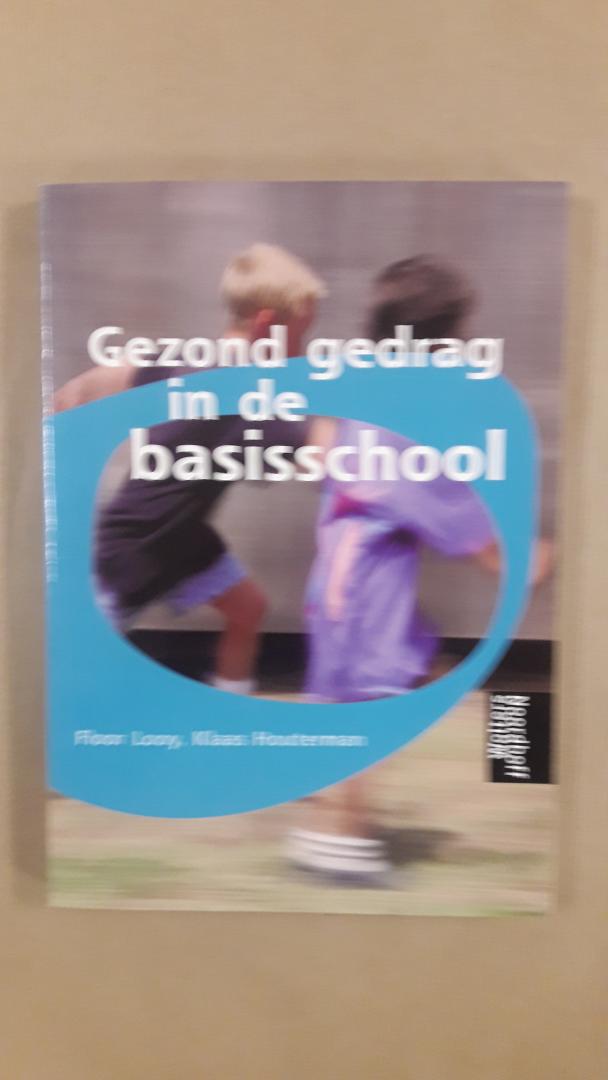 Looy, Floor / Houterman, Klaas - Gezond gedrag in de basisschool