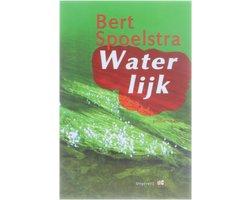 Spoelstra, Bert - Waterlijk  GESIGNEERD  [regionale thriller Limburg]