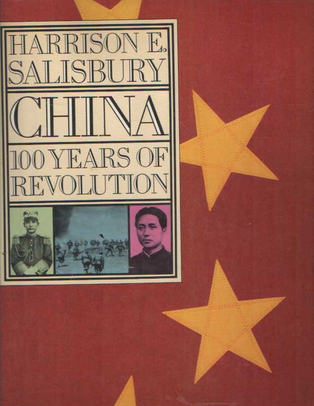 SALISBURY, HARRISON E. - China; 100 years of revolution