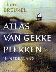 Breukel, Thom - Atlas van gekke plekken in Nederland
