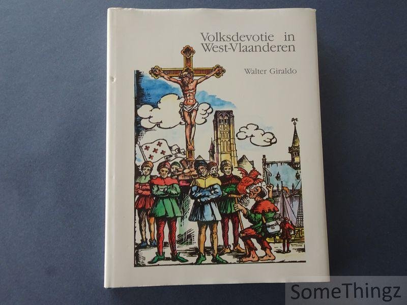 Giraldo, Walter. - Volksdevotie in West-Vlaanderen.