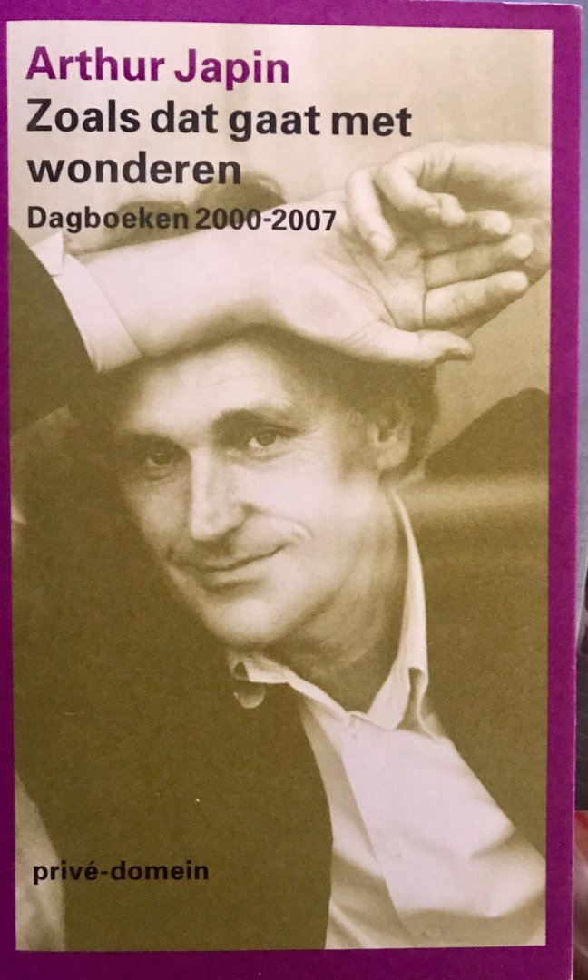 Japin, Arthur - Zoals Dat Gaat Met Wonderen. Dagboeken 2000-2007