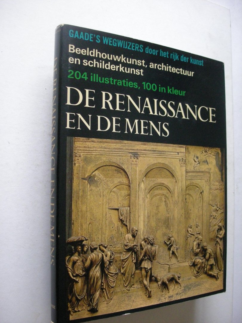 Martindale, Andrew / Henkels, Drs.F.R.A., bew. - De Renaissance en de mens. Beeldhouwkunst, architectuur en schilderkunst.Gaade's wegwijzers door het rijk der kunnst