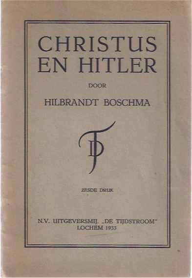 Boschma, Hilbrandt. - Christus en Hitler.