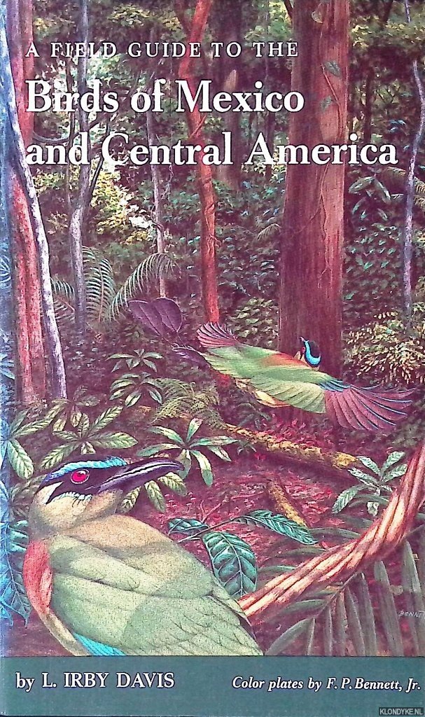 Davis, L. Irby & F.P. Bennett, Jr. (color plates) - A Field Guide to the Birds of Mexico and Central America