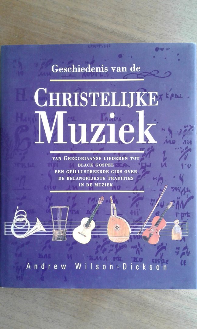 Wilson-Dickson, A. - Geschiedenis van de christelijke muziek