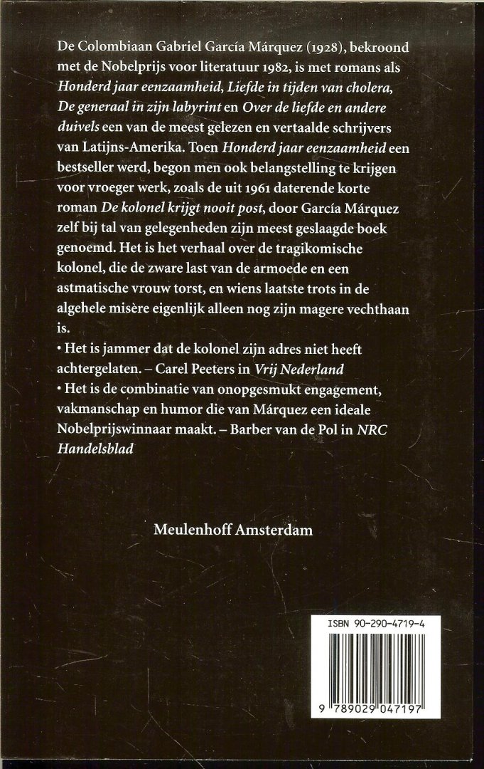 Garcia Marquez, G.  .. Nederlandse vertaling uit het Spaans  Barber van de Pol met Omslagfoto  Ronald Hoeben - De kolonel krijgt nooit post