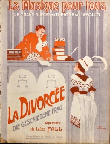 Fall, Leo: - La divorcée. Die geschiedene Frau. Opérette de Léo Fall. Pour piano et chant (La musique pour tous. Revue mensuelle. Sixième année numéro 64)