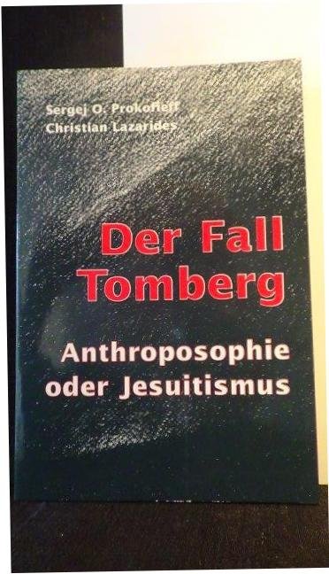 Prokofieff, S.O., - Der Fall Tomberg. Anthroposophie oder Jesuitismus.
