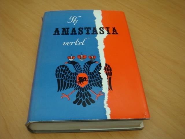 Nidda, Roland Krug von (verz) - Ik, Anastasia, vertel...De levensstrijd der laatste tsarendochter