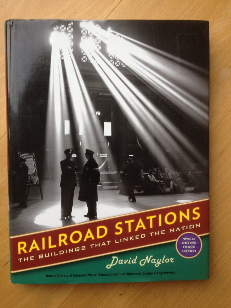 Naylor David - Railroad Stations-The buildings that linked the nation.(U.S.A.)