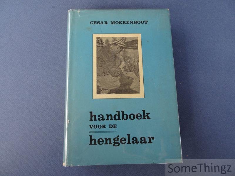 Cesar Moerenhout. - Handboek voor de hengelaar.
