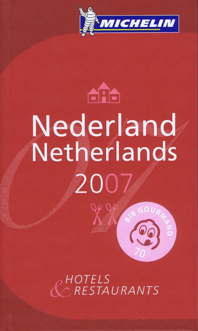 Michelingids, De - Michelin - Nederland 2007: Hotels & restaurants