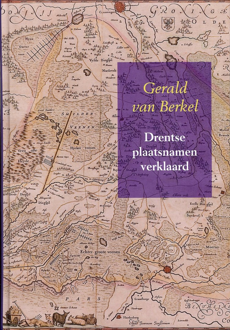 Gerald van Berkel - Drentse plaatsnamen verklaard. Reeks Nederlandse plaatsnamen deel 4