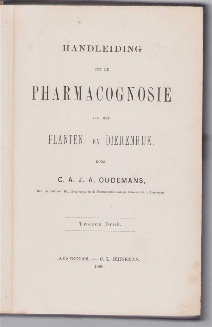 Oudemans, C.A.J.A. - Handleiding tot de pharmacognosie van het planten- en dierenrijk