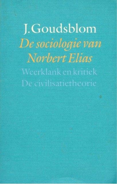 Goudsblom, Johan. - De sociologie van Norbert Elias.