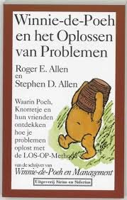 Allen, Roger E. - Winnie-de-Poeh en het oplossen van problemen / waarin Poeh, Knorretje en hun vrienden ontdekken hoe je problemen oplost met de LOS-OP-Methode