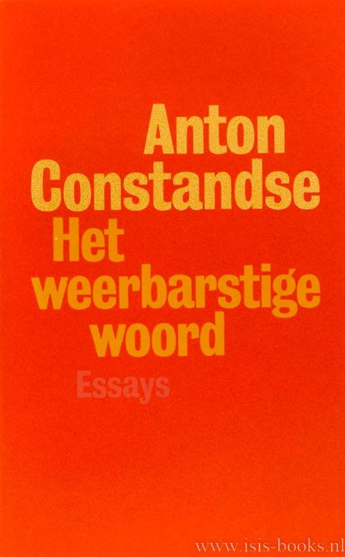 CONSTANDSE, A.L. - Het weerbarstige woord. Essays.