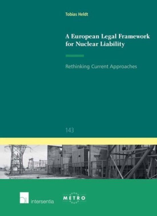 Heldt, Tobias. - A European legal framework for nuclear liability : rethinking current approaches.
