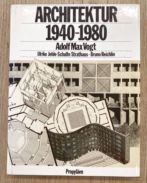 VOGT, ADOLF MAX, ULRIKE JEHLE-SCHULTE STRATHAUS, B - Architektur 1940-1980.