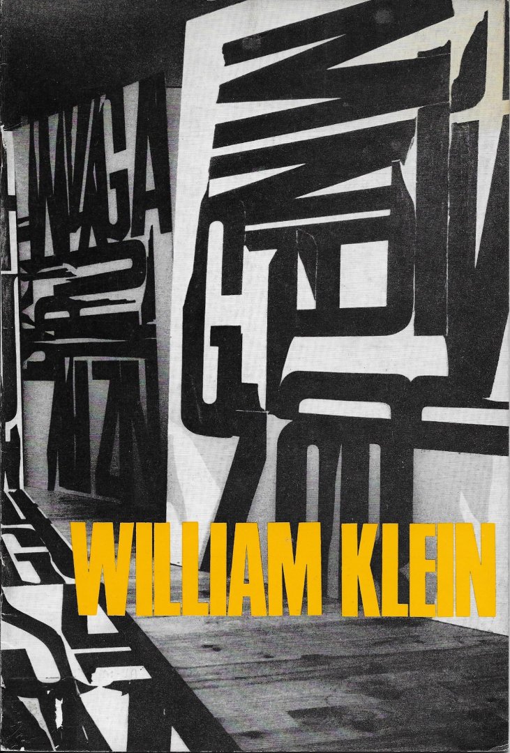 Klein, William - William Klein. Schilderijen, foto's, films
