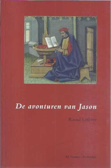 Lefèvre, Raoul. - De Avonturen van Jason: Vijftiende-eeuwse ridderroman.