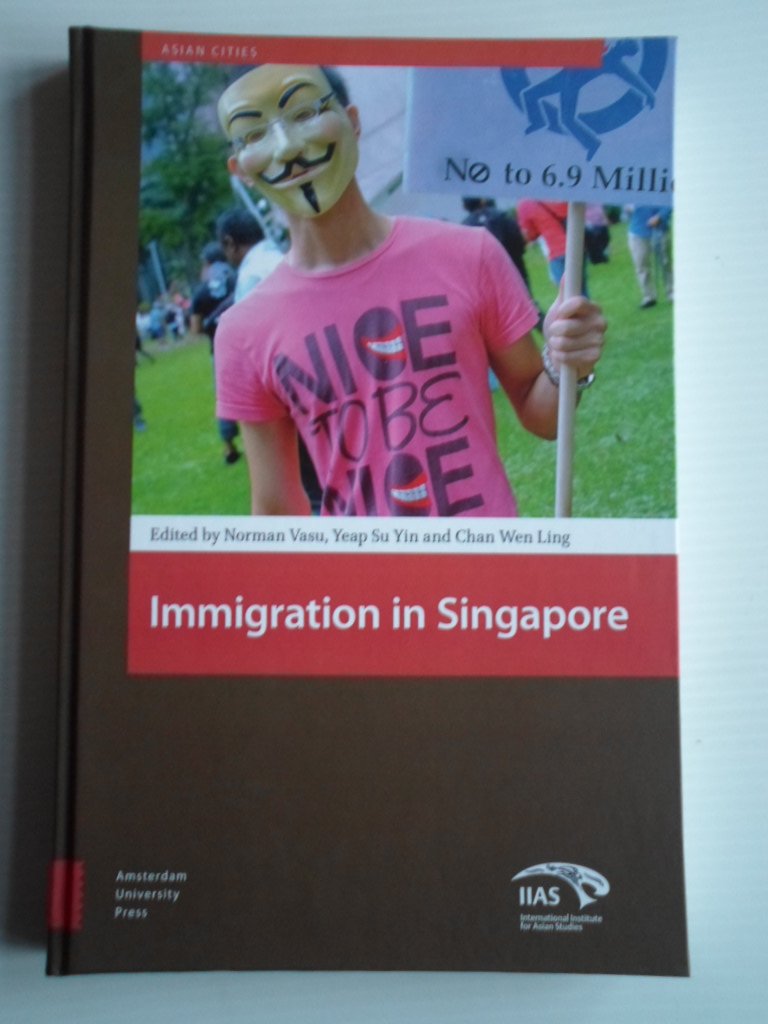Vasu, Norman & Yeap Su Yin and Chan Wen Ling, Ed by - Immigration in Singapore