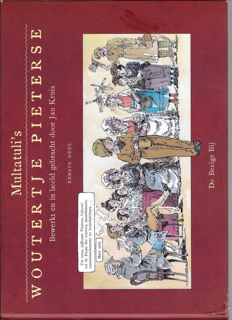 Multatuli, Bewerkt En In Beeld Gebracht Door Jan Kruis - Multatuli's Woutertje Pieterse * Eerste deel 