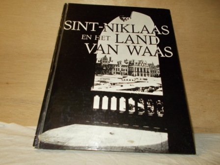 STOOP, ANDRE - Sint-Niklaas en het Land van Waas met 50 gedichten van Anton van Wilderode