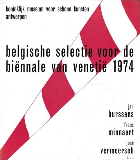 collectief - Belgische selectie voor de Bi nnale van Veneti  1974 : Jan Burssens, Frans Minnaert, Jos  Vermeersch