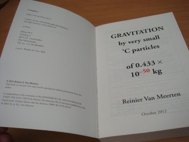 Meerten, Reinier van - Gravitation by very small C particles of 0.433 x 10-50 kg