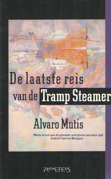 Mutis, Alvaro - De laatste reis van de Tramp Steamer
