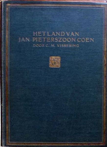 C.M. Vissering - Het land van Jan Pieterszoon Coen