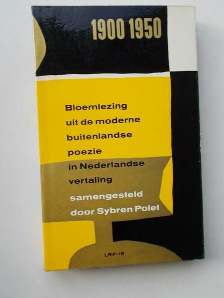 POLET, SYBREN (samenst), - 1900-1950. Bloemlezing uit de moderne buitenlandse poezie in Nederlandse vertaling.