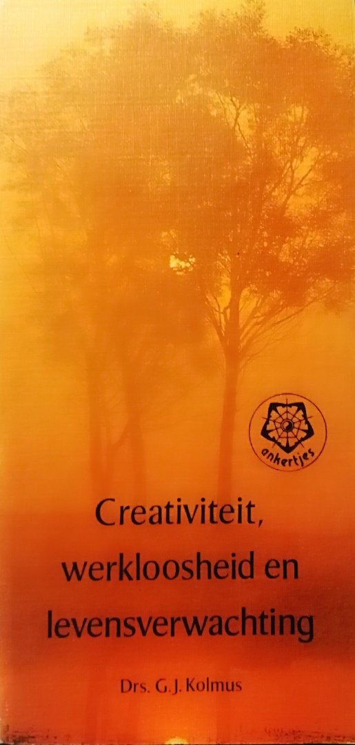 Kolmus , Drs . G.J. [ ISBN 9789020206845 ] 2819 - 118  ) Creativiteit , Werkeloosheid en Levensverwachting .  ( ankertje  )
