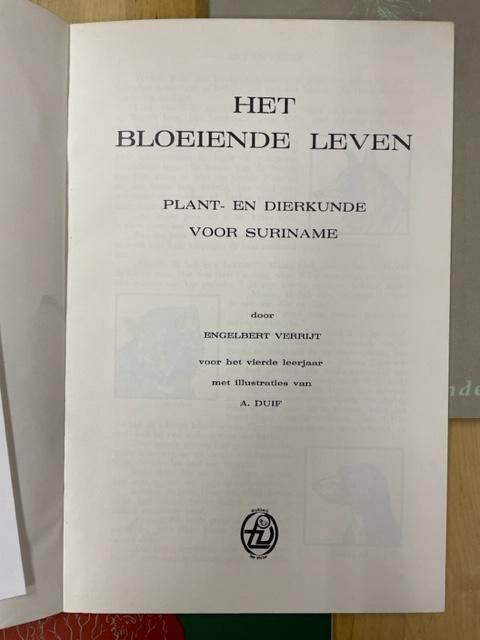 Verrijt, Engelbert - Het bloeiende leven - Plant- en dierkunde voor Suriname - deel 1, 2 en 3