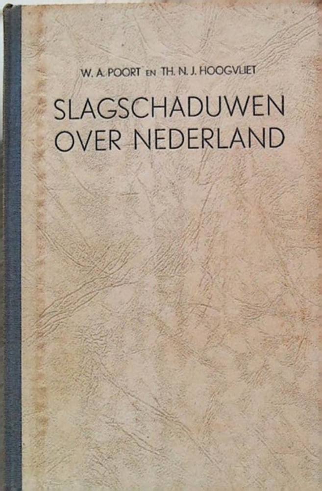 Poort, W.A - Slagschaduwen over Nederland