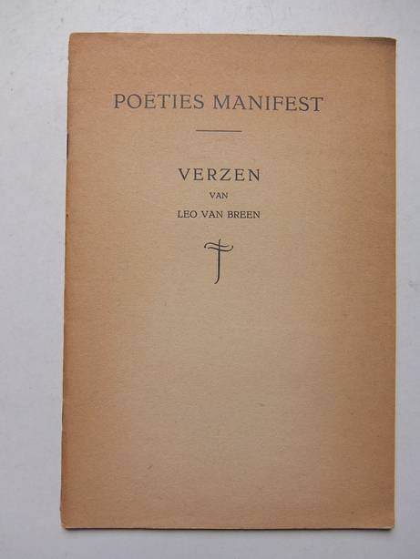 Breen, Leo van. - Poëties Manifest. Verzen van Leo van Breen.