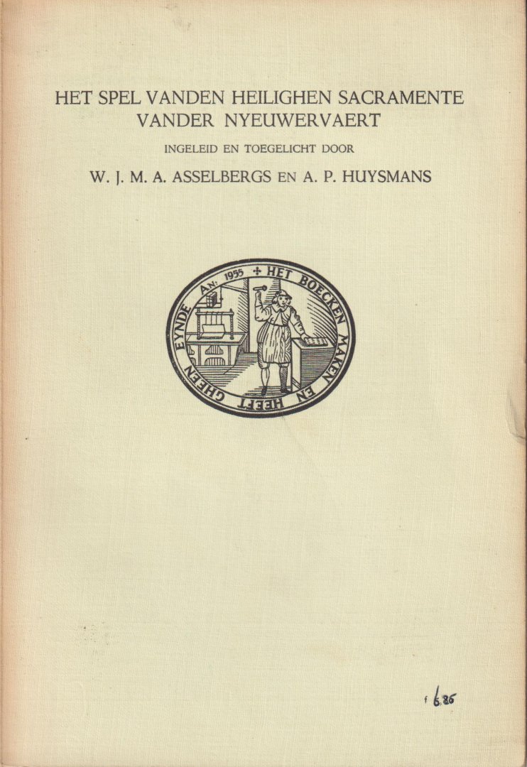 Asselbergs, W.J.M.A. en A.P. Huysmans [inleiding & aantekeningen] - Het Spel vanden Heilighen Sacramente vander Nyeuwervaer - Ingeleid en toegelicht door W.J.M.A. Asselbergs en A.P. Huysmans - met Bijlagen (De Legende over de H. Gregorius/De Legende over AHugo van Sint Victor/De ontbrekende verzen van het Lofdicht