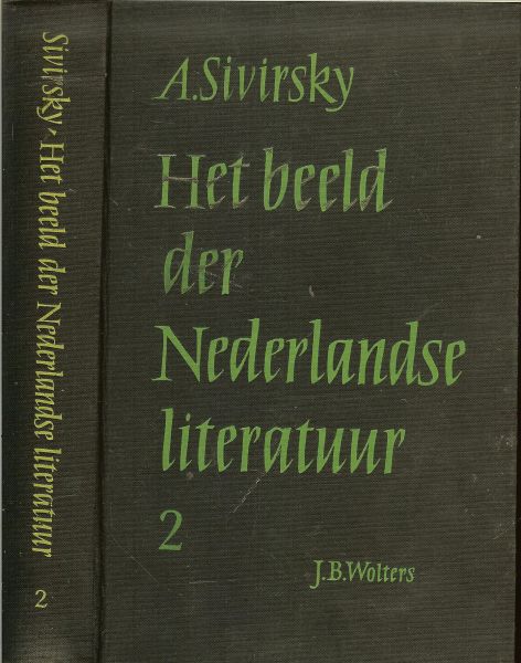 Sivirsky.A en H.Marsman uit :Protestantse lyriek en de sociale roman - Het beeld der Nederlandse Literatuur ... deel II De periode van het idealisme,de idee en de ideologie na 1905