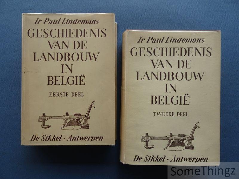 Lindemans, Paul. - Geschiedenis van de Landbouw in België. (2 delen)