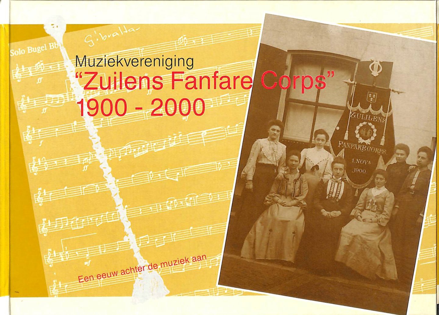 Stegers, Ted / Verweij, Gerrit - Muziekvereniging Zuilens Fanfare Corps 1900-2000. Een eeuw achter de muziek aan.
