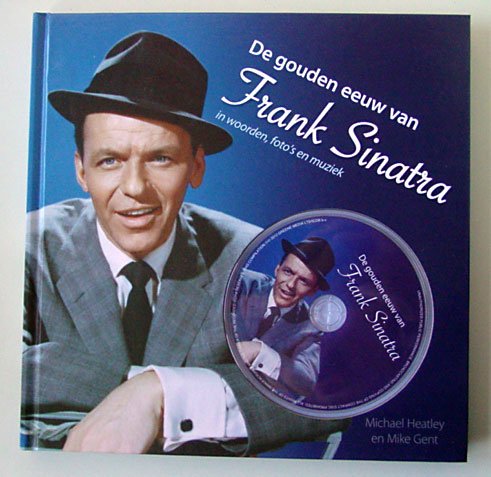 Heatley, Michael en Mike Gent - De gouden eeuw van Frank Sinatra; in woorden