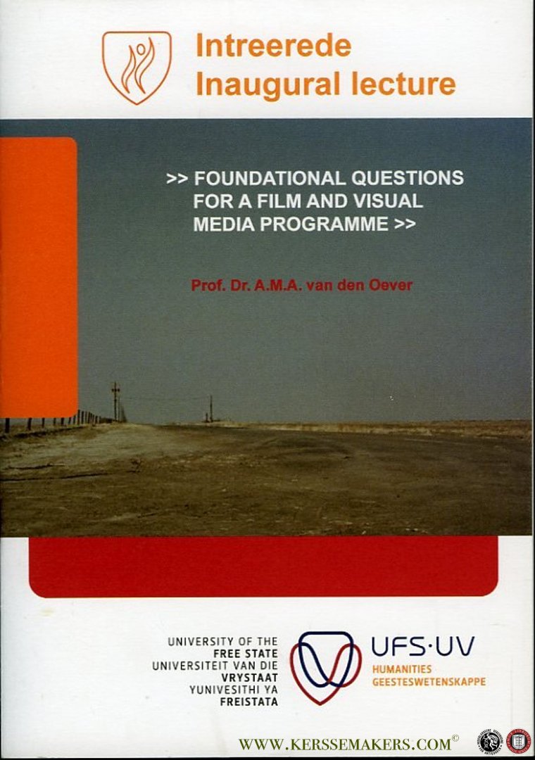 Oever, A.M.A. (Annie) van den - Foundational questions for a film and visual media programme. Intrederede - Inaugural lecture.