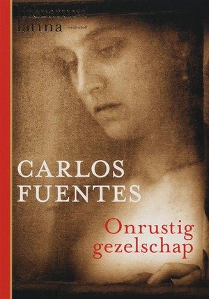 Fuentes, C. - Onrustig gezelschap / VERHALEN