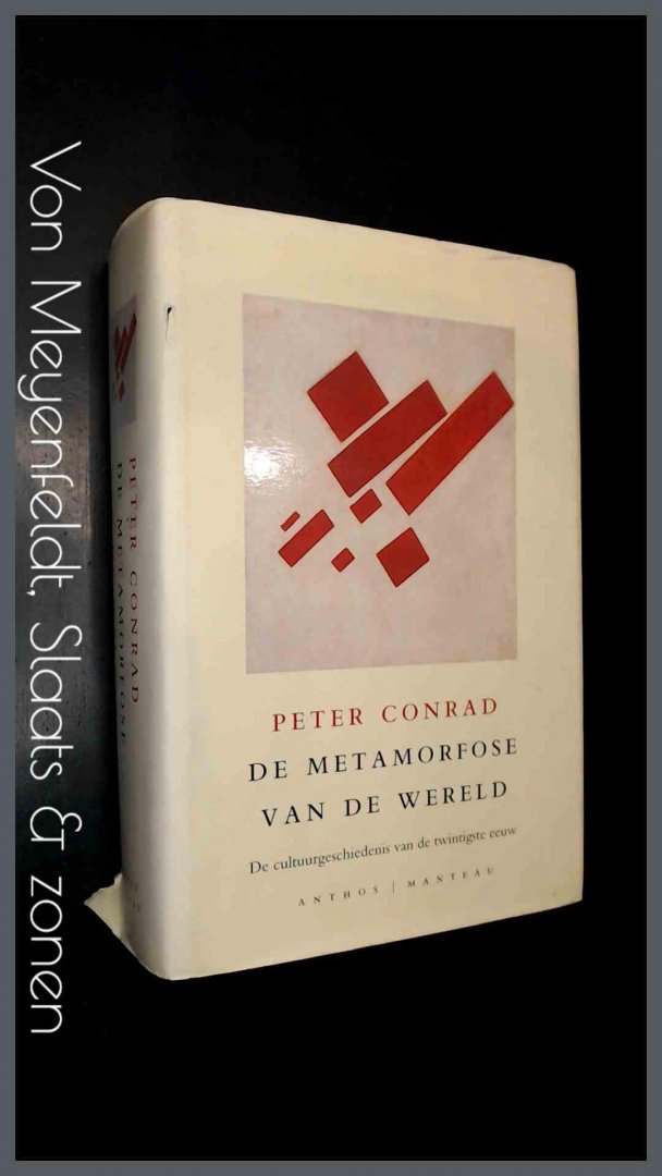 Conrad, Peter - De metamorfose van de wereld - De cultuurgeschiedenis van de twintigste eeuw