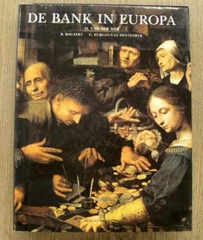 VAN DER WEE, H.; BOGAERT, R. EN KURGAN - VAN HENTENRYK, G. - De bank in Europa. 25 eeuwen bankgeschiedenis.