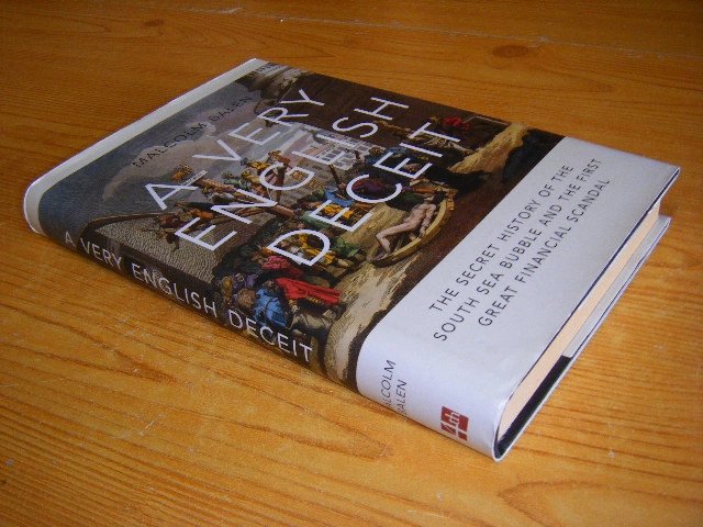 Malcolm Balen - A Very English Deceit The Secret History of the South Sea Bubble and the First Great Financial Scandal
